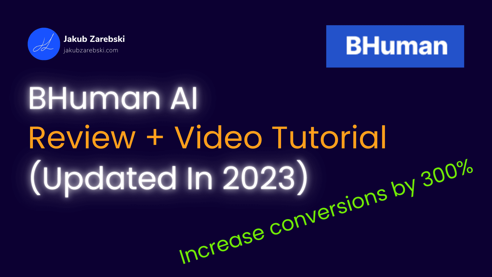 BHuman AI Ultimate Review (2023) + Video Tutorial. 300% More.